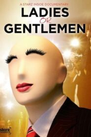Starz Inside: Ladies or Gentlemen 2008 on netflix