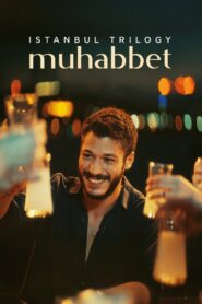 Istanbul Trilogy: Muhabbet 2024 on netflix