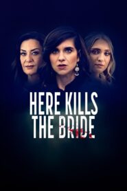Here Kills the Bride 2022 on netflix