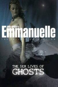 Emmanuelle – The Private Collection: The Sex Lives Of Ghosts 2004 on netflix