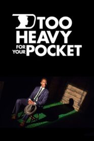Too Heavy For Your Pocket 2021 on netflix