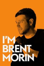 Brent Morin: I’m Brent Morin 2015 on netflix
