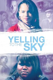 Yelling To The Sky 2011 on netflix