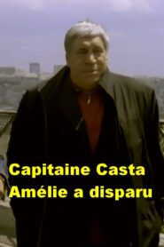 Capitaine Casta : Amélie a disparu 2007 on netflix