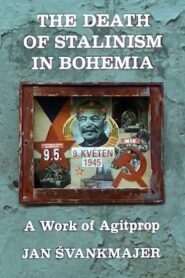 The Death of Stalinism in Bohemia 1991 on netflix