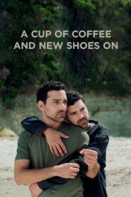 A Cup of Coffee and New Shoes On 2022 on netflix