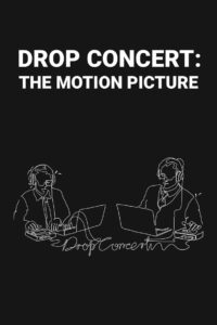Drop Concert: the Motion Picture 2020 on netflix