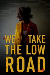 We Take the Low Road 2019 on netflix