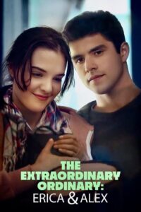 The Extraordinary Ordinary: Erica & Alex 2017 on netflix