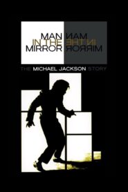 Man in the Mirror: The Michael Jackson Story 2004 on netflix