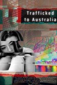 Trafficked to Australia 2022 on netflix