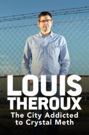 Louis Theroux: The City Addicted to Crystal Meth 2010 on netflix