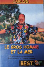 Le Gros Homme et la mer – Carlos – Best of 2004 on netflix