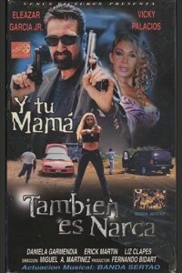 Y tu mamá… también es narca 2003 on netflix