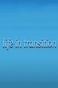 Life in Transition 2005 on netflix