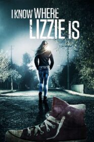 I Know Where Lizzie Is 2016 on netflix
