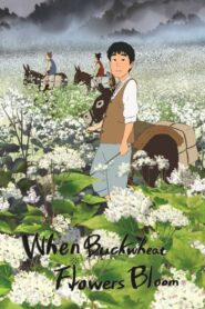 When Buckwheat Flowers Bloom 2012 on netflix