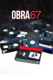 Obra 67 2014 on netflix