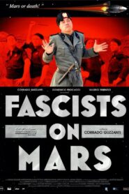 Fascists on Mars 2006 on netflix