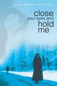 Close Your Eyes and Hold Me 1996 on netflix