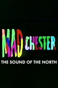 Madchester: The Sound of the North 1990 on netflix