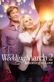 Wedding March 2: Resorting to Love 2017 on netflix