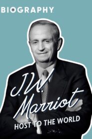 J.W. Marriott: Host to the World 1998 on netflix