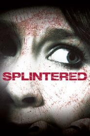 Splintered 2010 on netflix