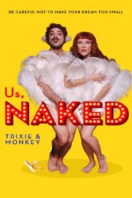 Us, Naked: Trixie & Monkey 2014 on netflix