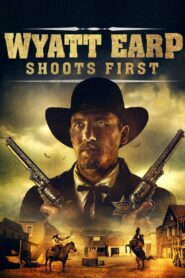 Wyatt Earp Shoots First 2019 on netflix