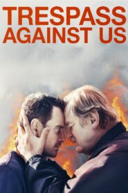 Trespass Against Us 2016 on netflix