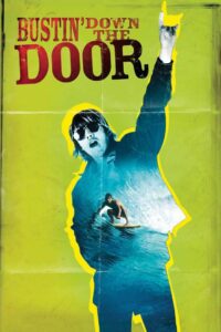 Bustin’ Down the Door 2008 on netflix