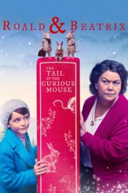Roald & Beatrix: The Tail of the Curious Mouse 2020 on netflix