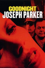 Goodnight, Joseph Parker 2004 on netflix