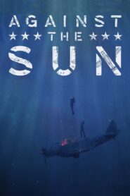 Against the Sun 2014 on netflix