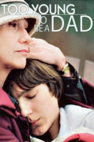 Too Young to Be a Dad 2002 on netflix