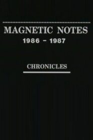 Magnetic Notes, 1986-1987 1988 on netflix