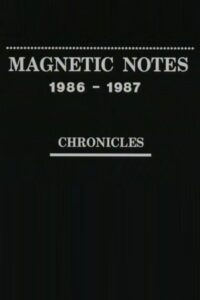 Magnetic Notes, 1986-1987 1988 on netflix