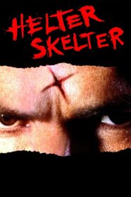 Helter Skelter 2004 on netflix