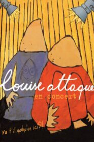 Louise Attaque en concert : Ya t’il quelqu’un ici?! 2006 on netflix