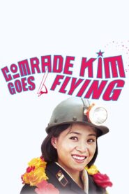 Comrade Kim Goes Flying 2012 on netflix