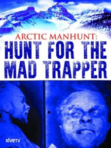 Arctic Manhunt: Hunt for the Mad Trapper 2009 on netflix