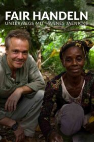 Fair handeln – Unterwegs mit Hannes Jaenicke 2015 on netflix