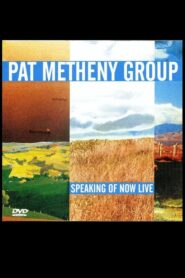 Pat Metheny Group – Speaking Of Now Live 2003 on netflix