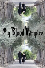 Pig Blood Vampire 2020 on netflix