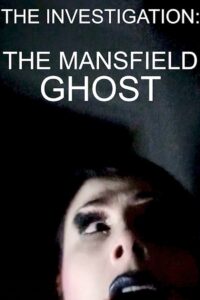 The Investigation: The Mansfield Ghost 2022 on netflix