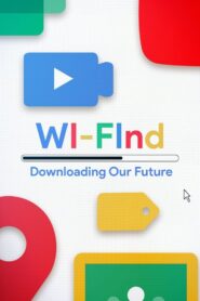 Wi-Find: Downloading Our Future 2023 on netflix