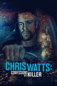 Chris Watts: Confessions of a Killer 2020 on netflix
