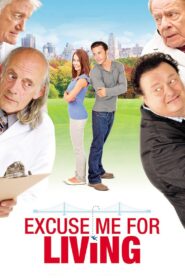 Excuse Me for Living 2012 on netflix