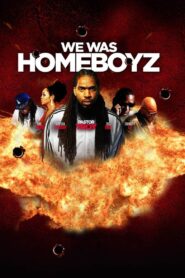 We Was Homeboyz 2012 on netflix